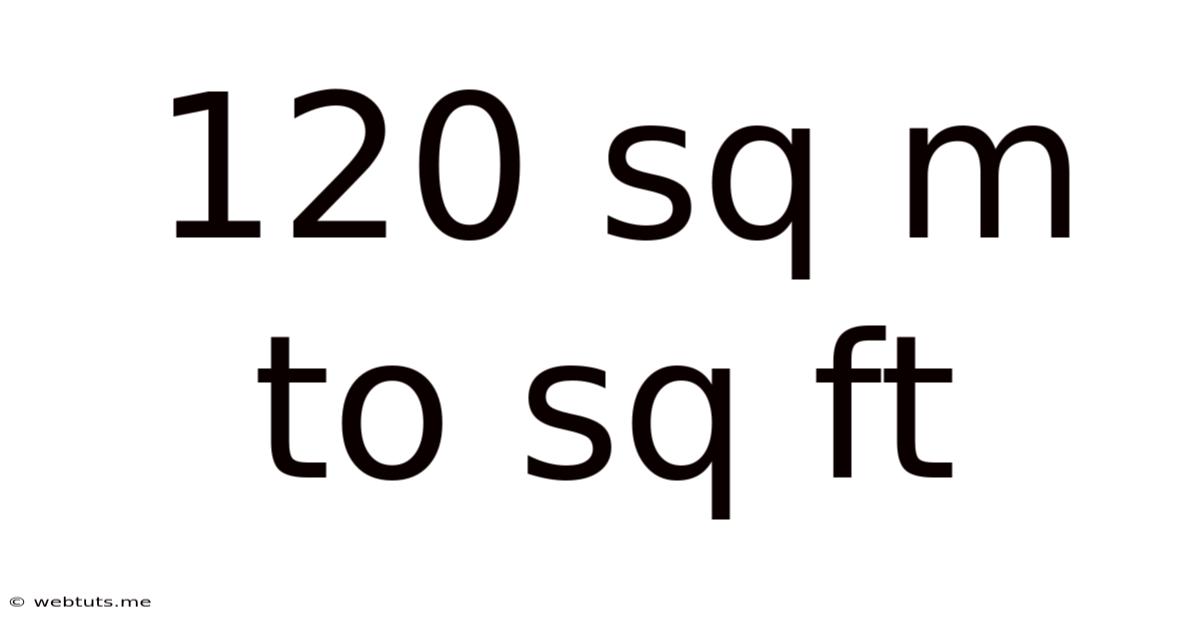 120 Sq M To Sq Ft