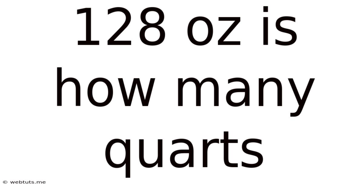 128 Oz Is How Many Quarts