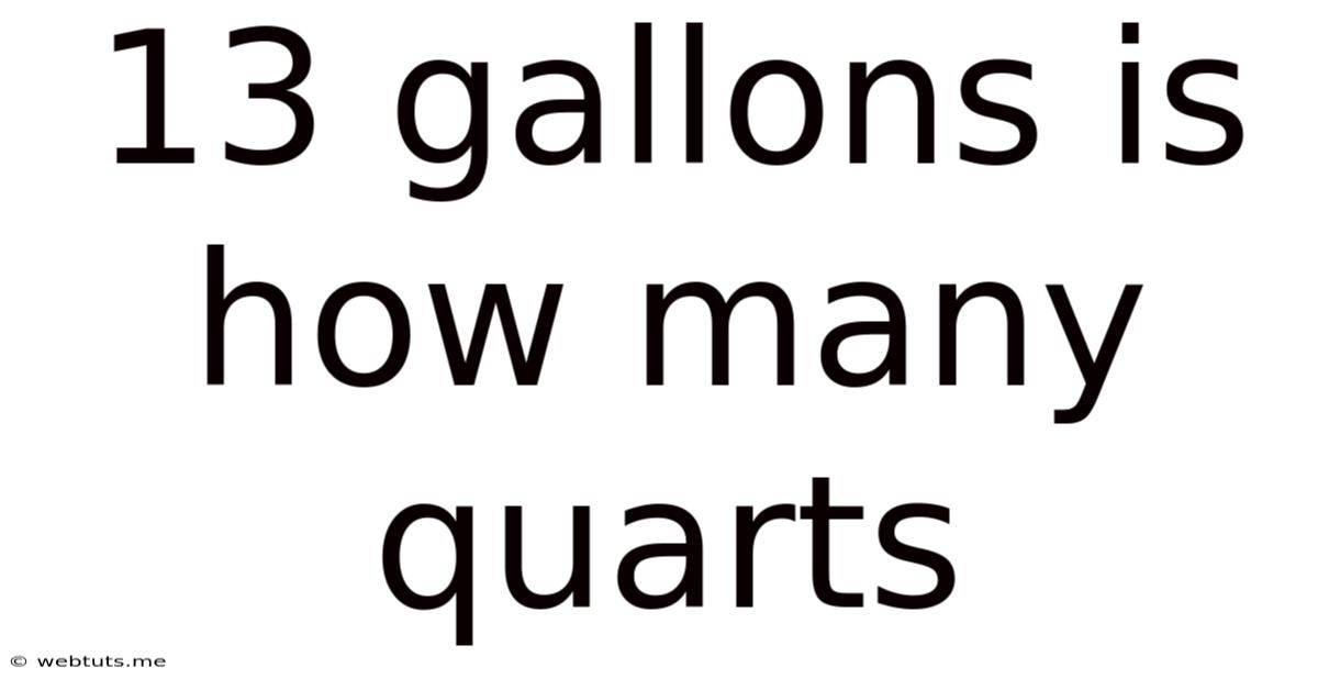 13 Gallons Is How Many Quarts