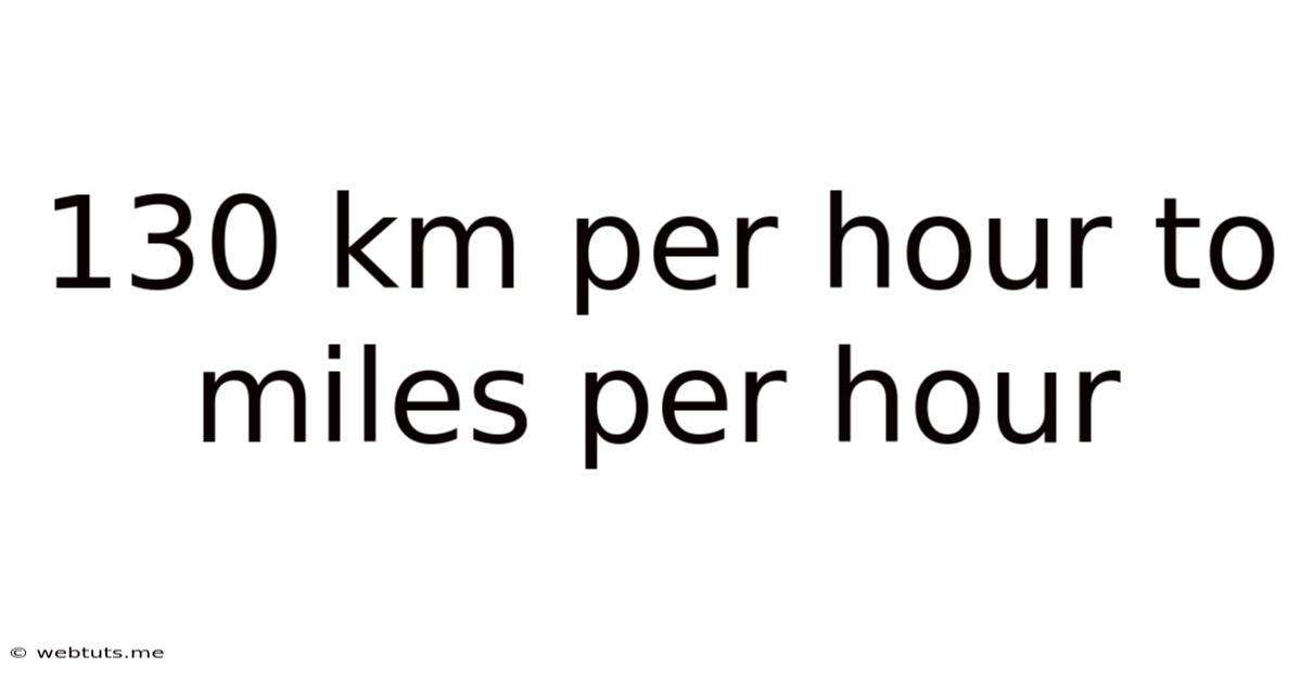 130 Km Per Hour To Miles Per Hour
