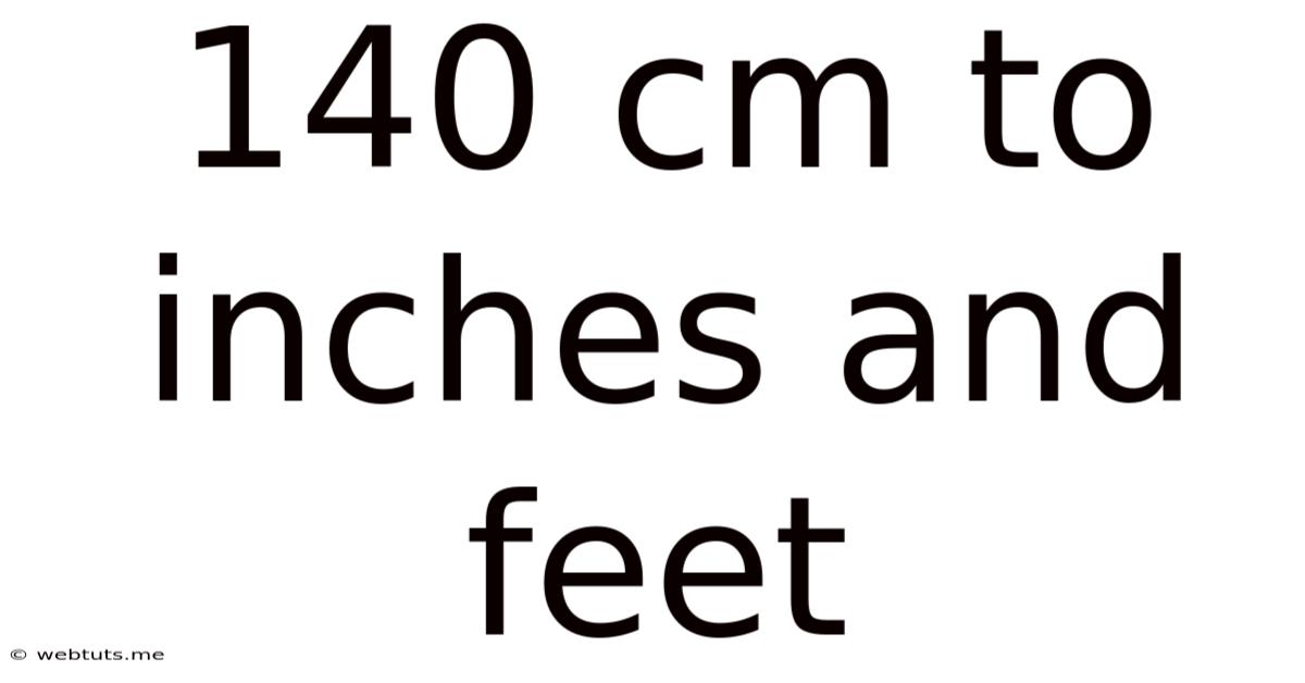140 Cm To Inches And Feet