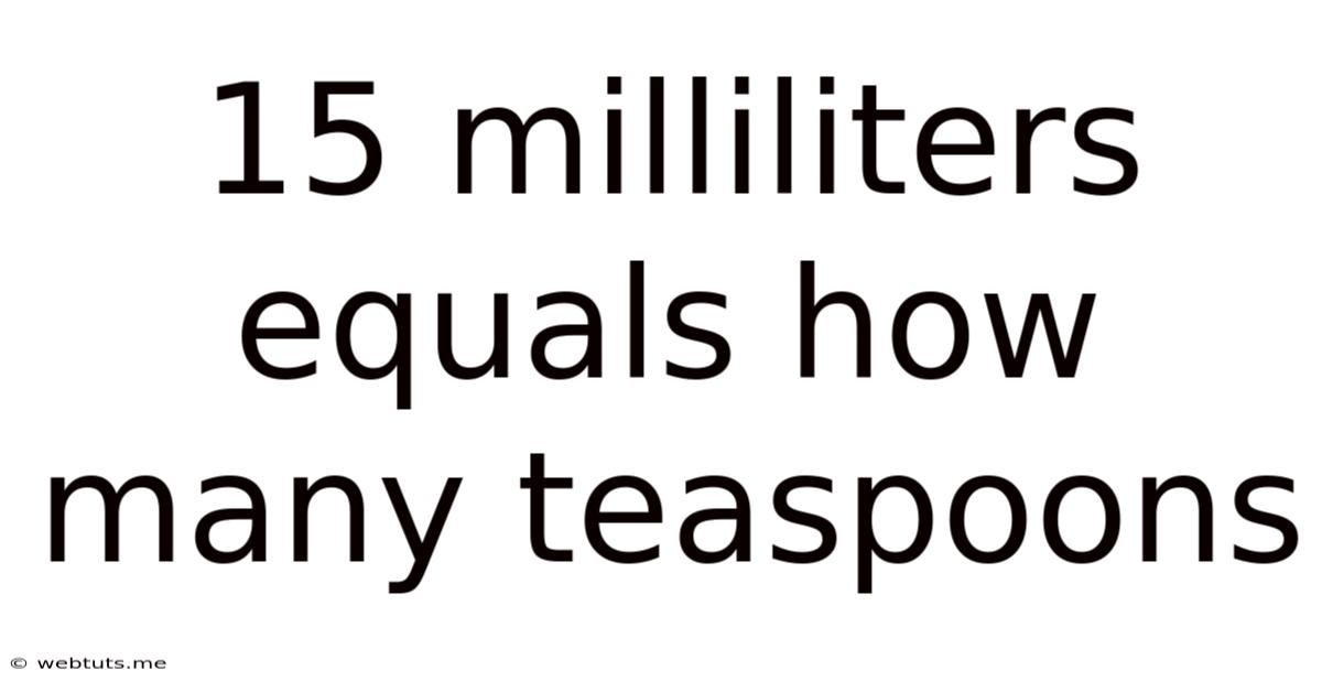 15 Milliliters Equals How Many Teaspoons