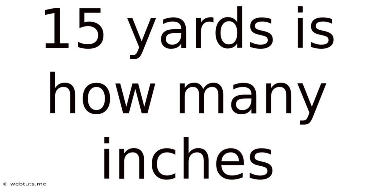 15 Yards Is How Many Inches