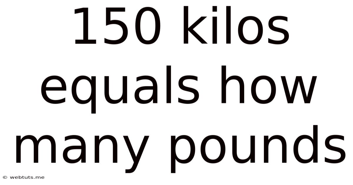 150 Kilos Equals How Many Pounds