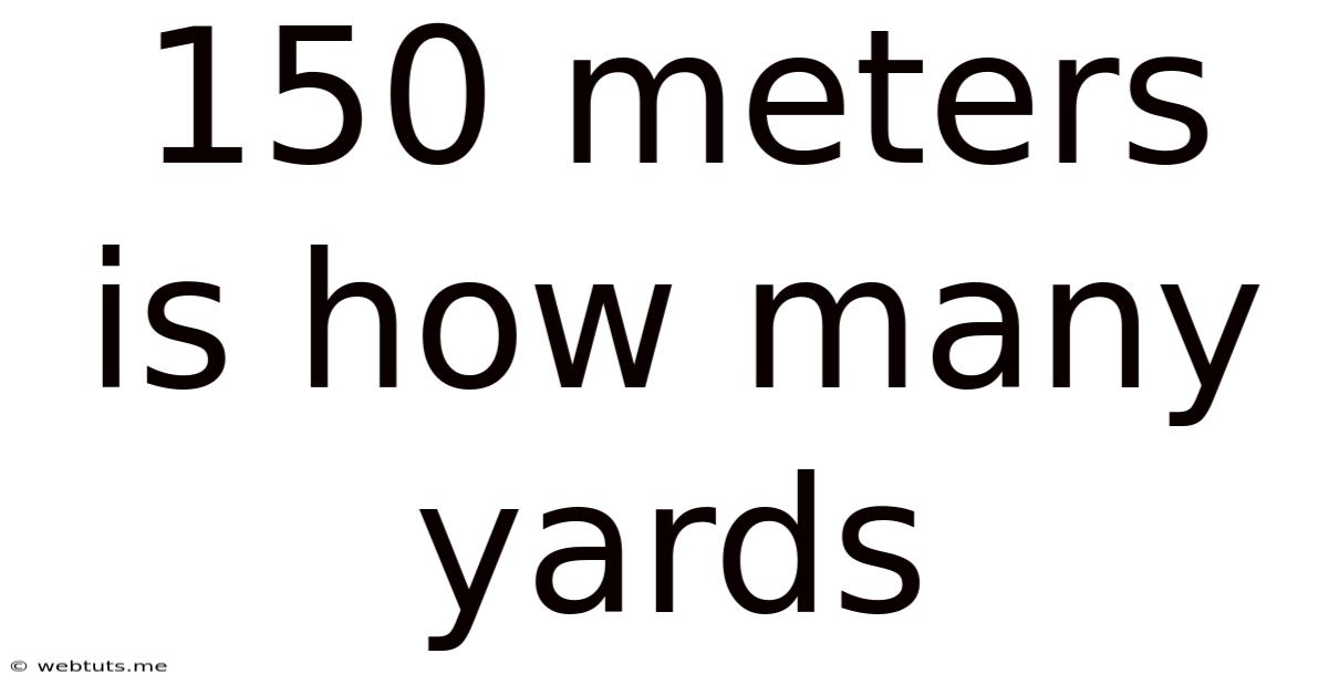 150 Meters Is How Many Yards