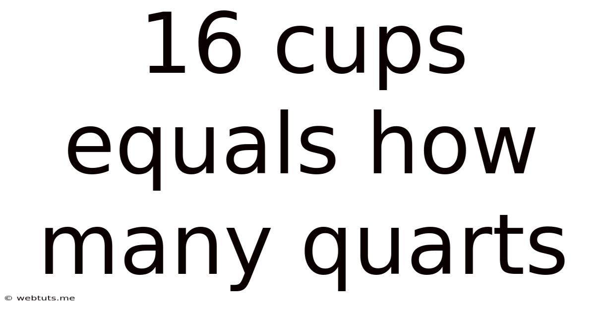 16 Cups Equals How Many Quarts