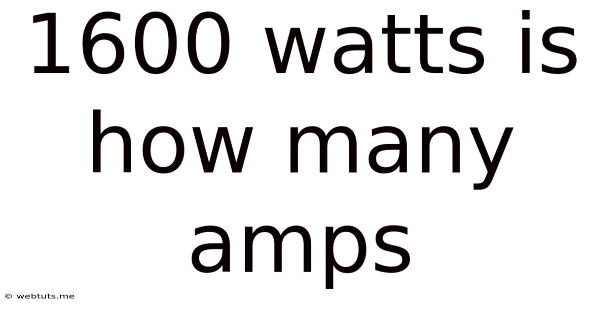 1600 Watts Is How Many Amps
