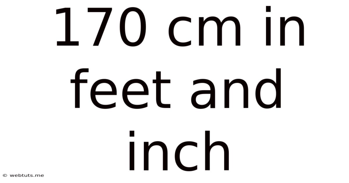 170 Cm In Feet And Inch