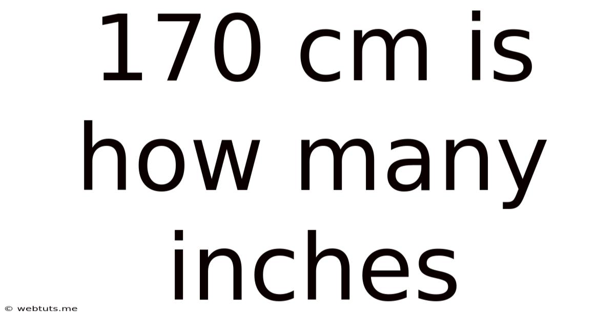 170 Cm Is How Many Inches