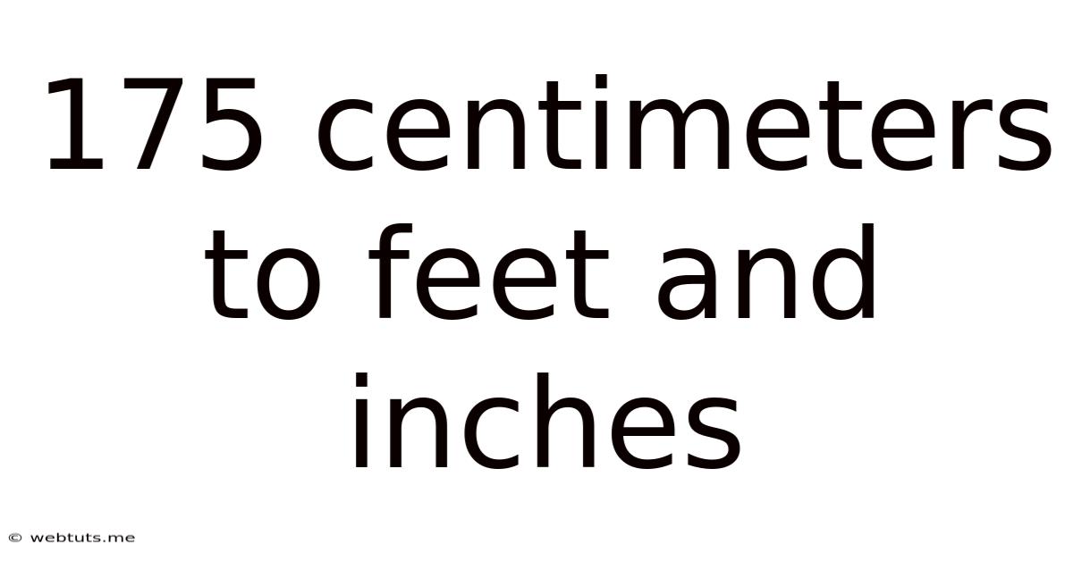 175 Centimeters To Feet And Inches