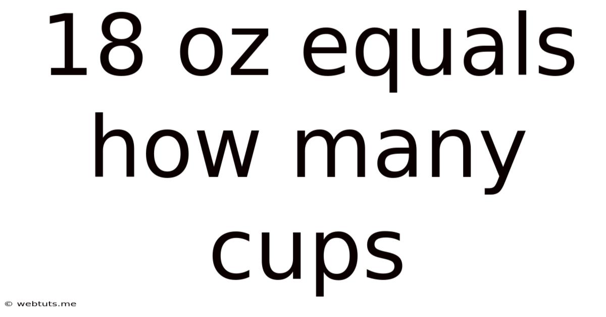18 Oz Equals How Many Cups