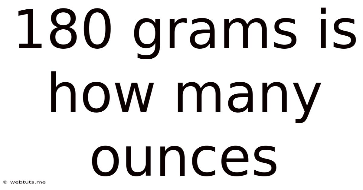 180 Grams Is How Many Ounces