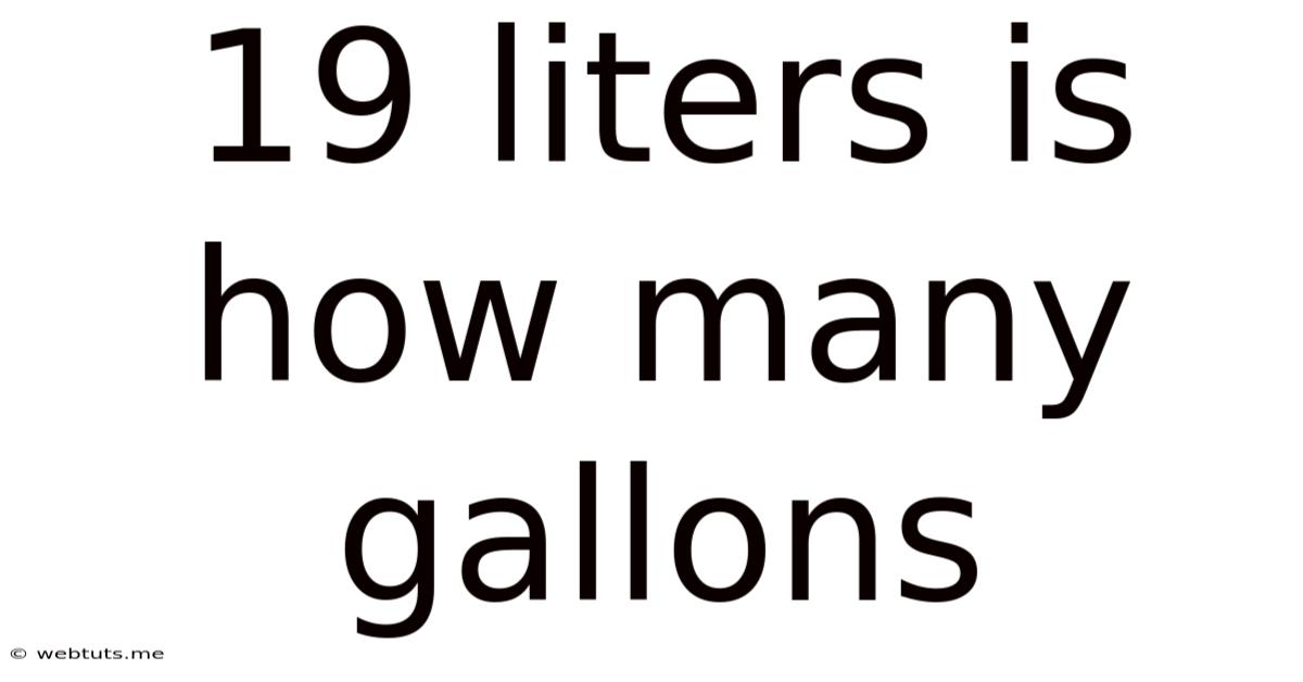 19 Liters Is How Many Gallons