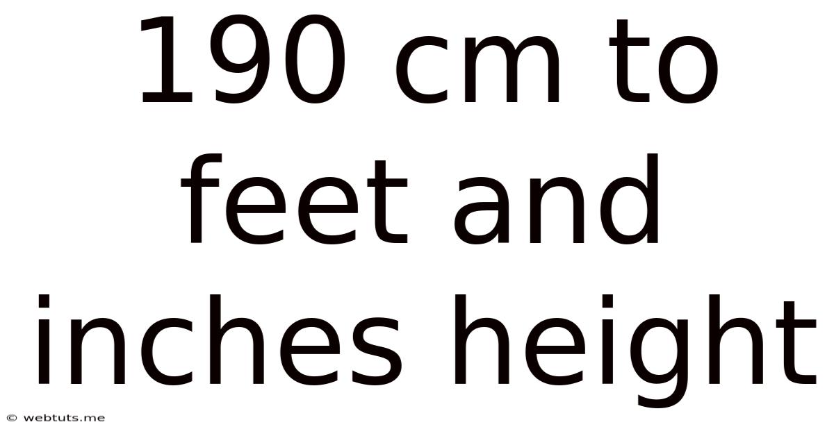190 Cm To Feet And Inches Height