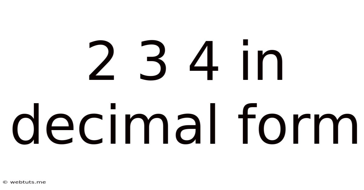 2 3 4 In Decimal Form