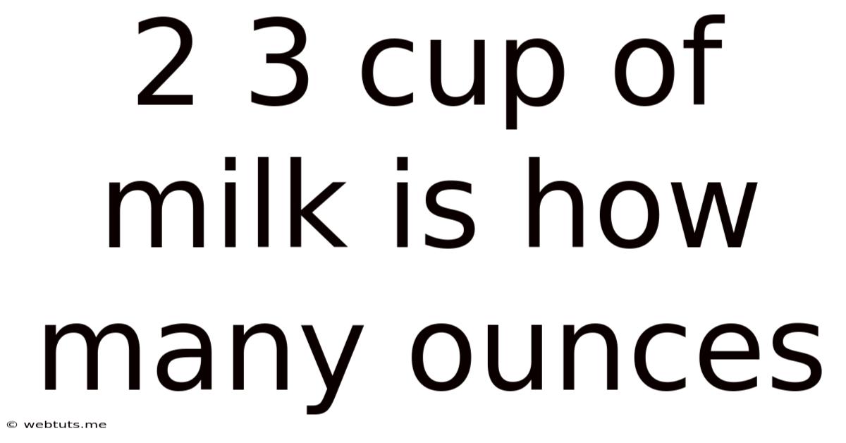 2 3 Cup Of Milk Is How Many Ounces
