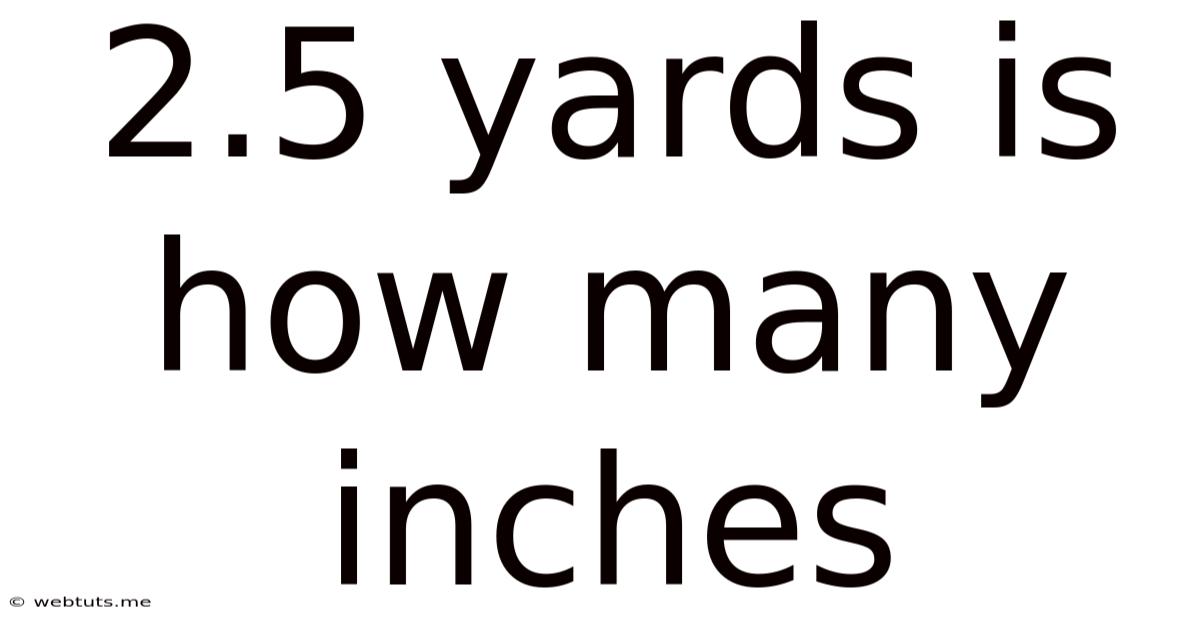 2.5 Yards Is How Many Inches
