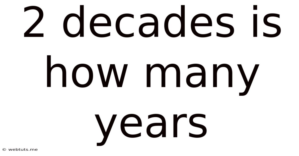 2 Decades Is How Many Years
