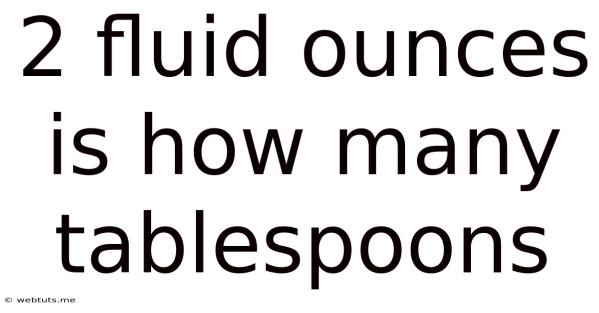 2 Fluid Ounces Is How Many Tablespoons