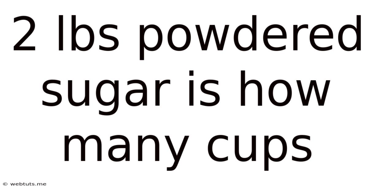 2 Lbs Powdered Sugar Is How Many Cups