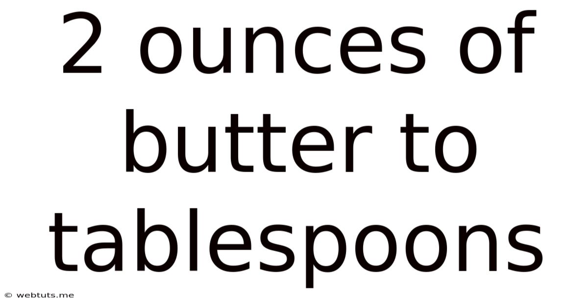 2 Ounces Of Butter To Tablespoons