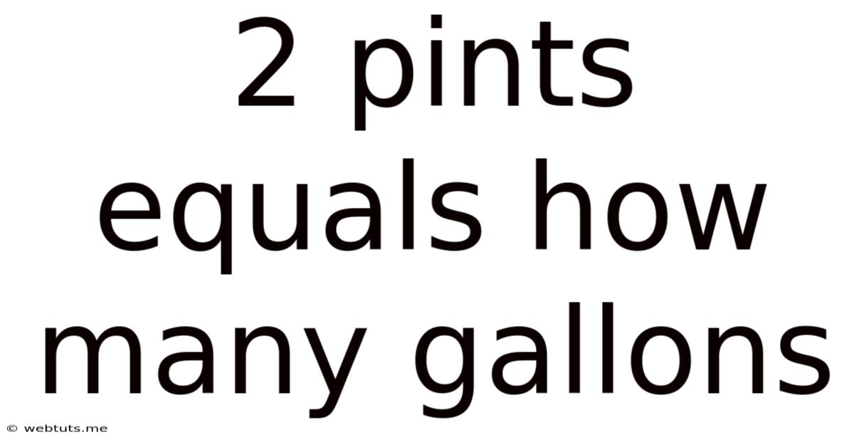 2 Pints Equals How Many Gallons