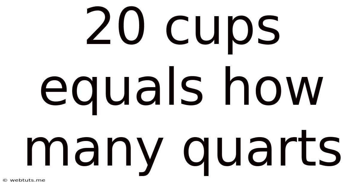 20 Cups Equals How Many Quarts