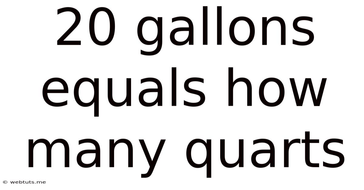 20 Gallons Equals How Many Quarts