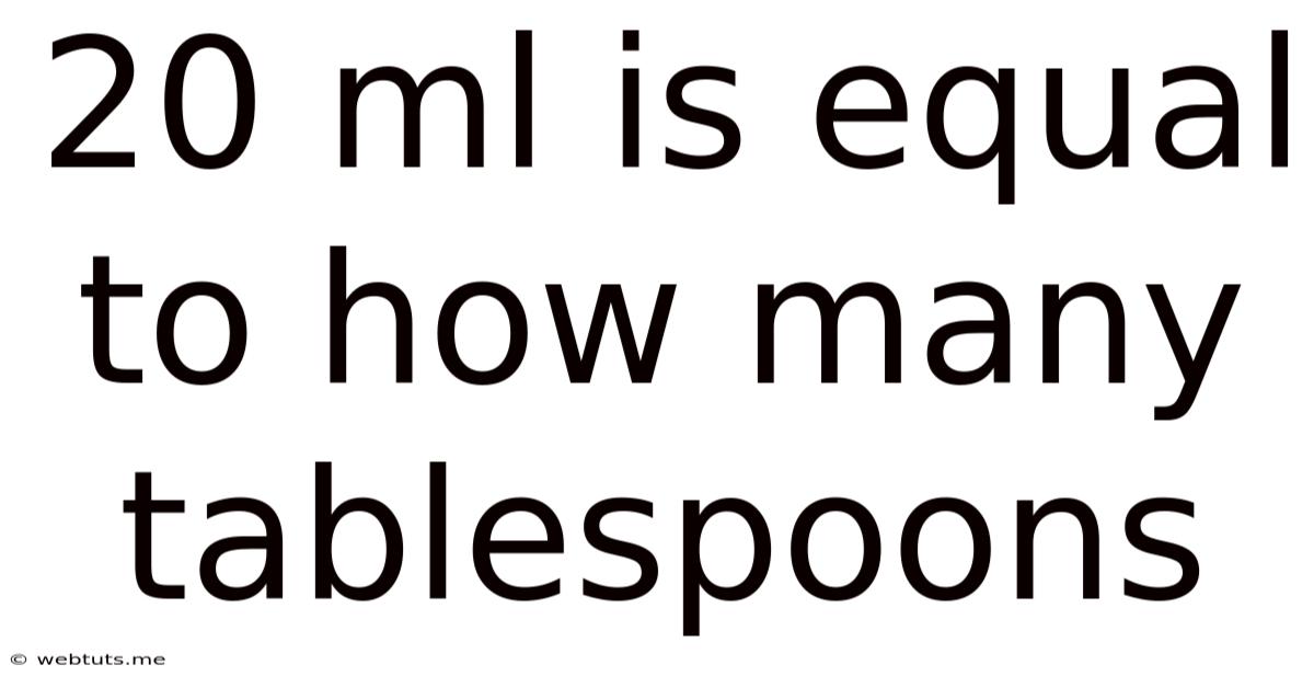20 Ml Is Equal To How Many Tablespoons
