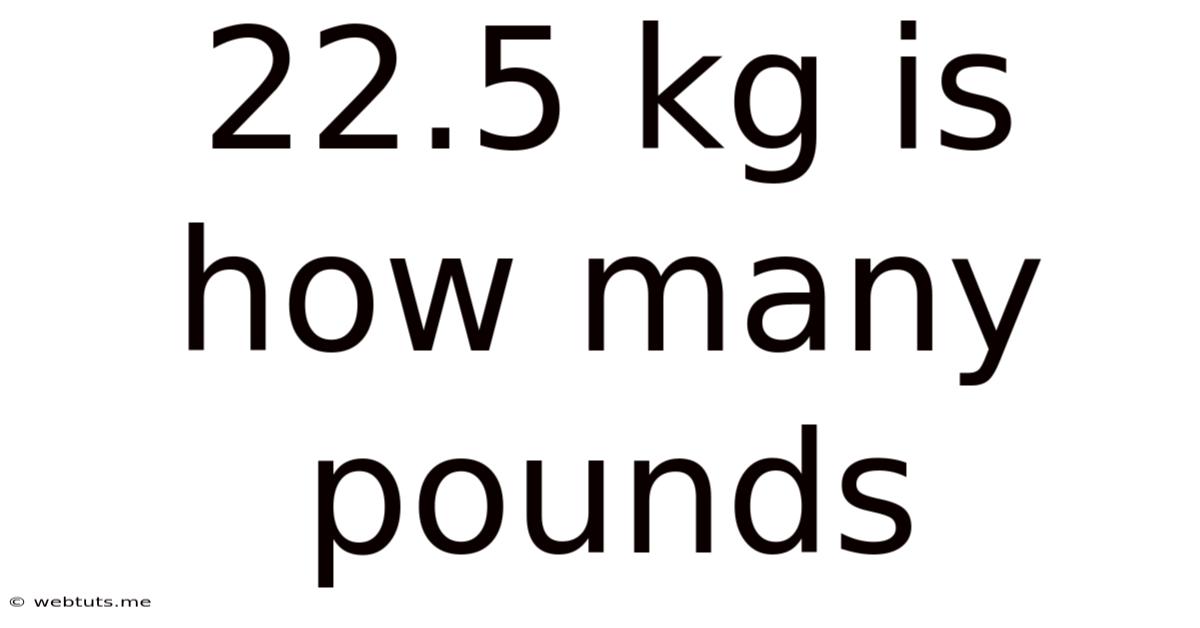 22.5 Kg Is How Many Pounds