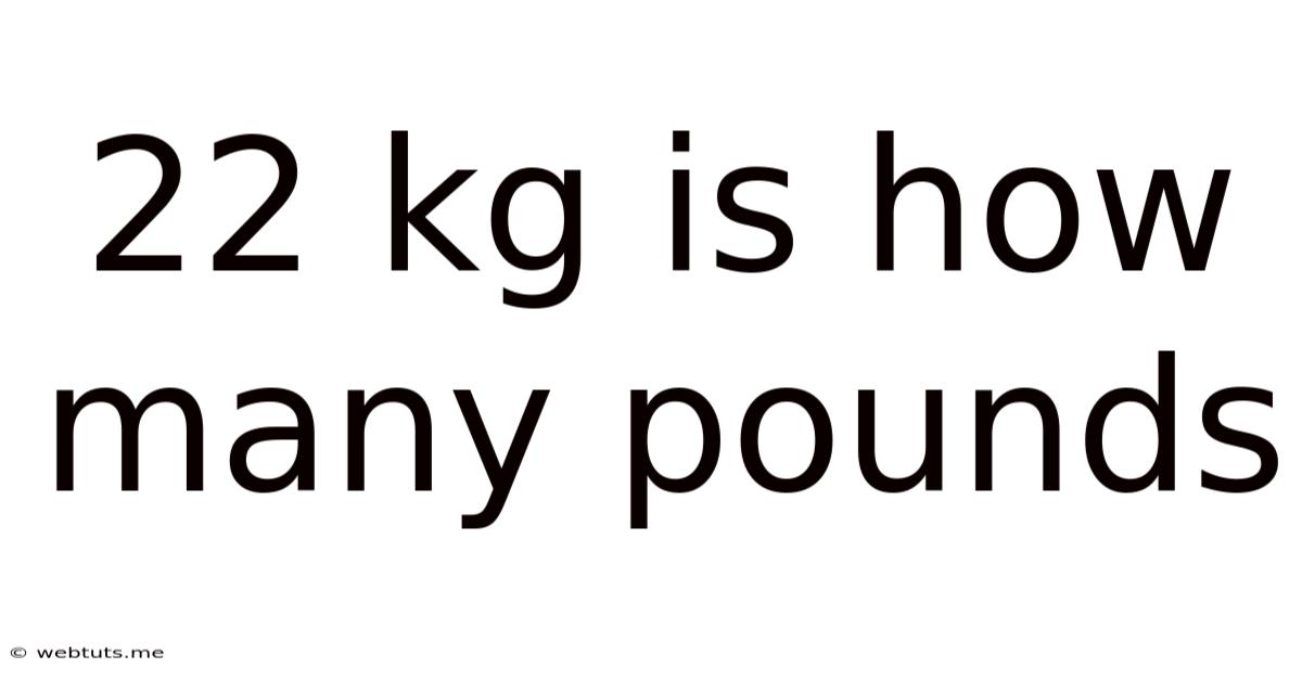 22 Kg Is How Many Pounds