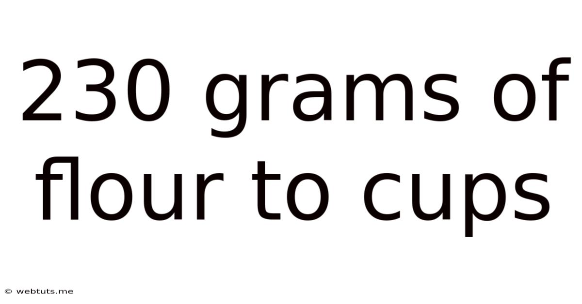 230 Grams Of Flour To Cups