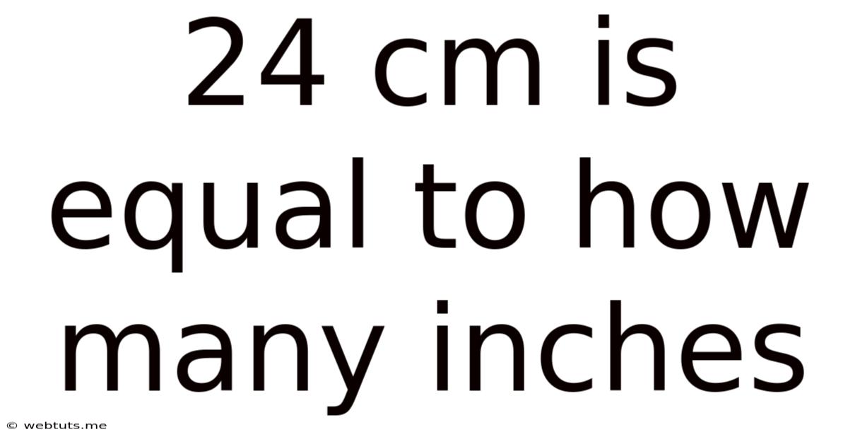 24 Cm Is Equal To How Many Inches