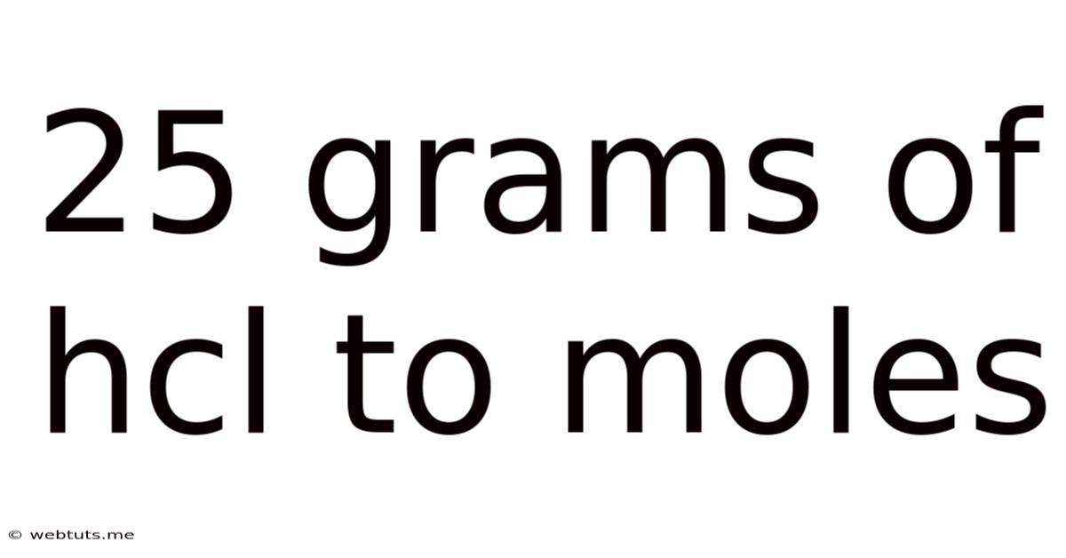 25 Grams Of Hcl To Moles