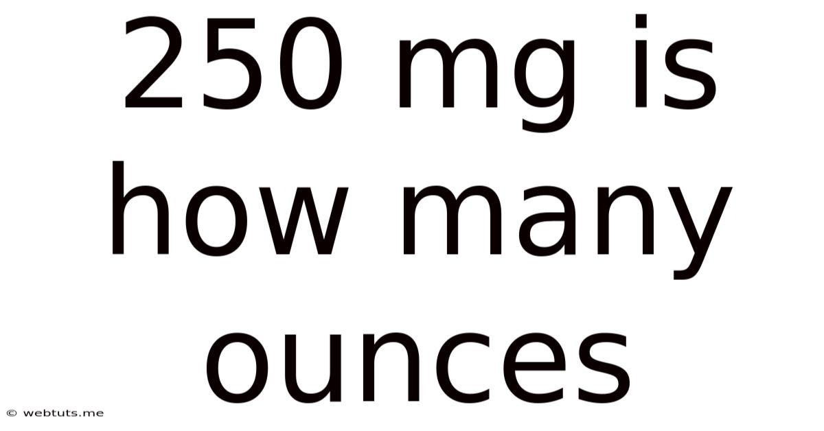 250 Mg Is How Many Ounces
