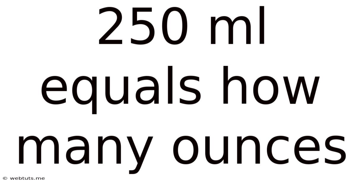 250 Ml Equals How Many Ounces