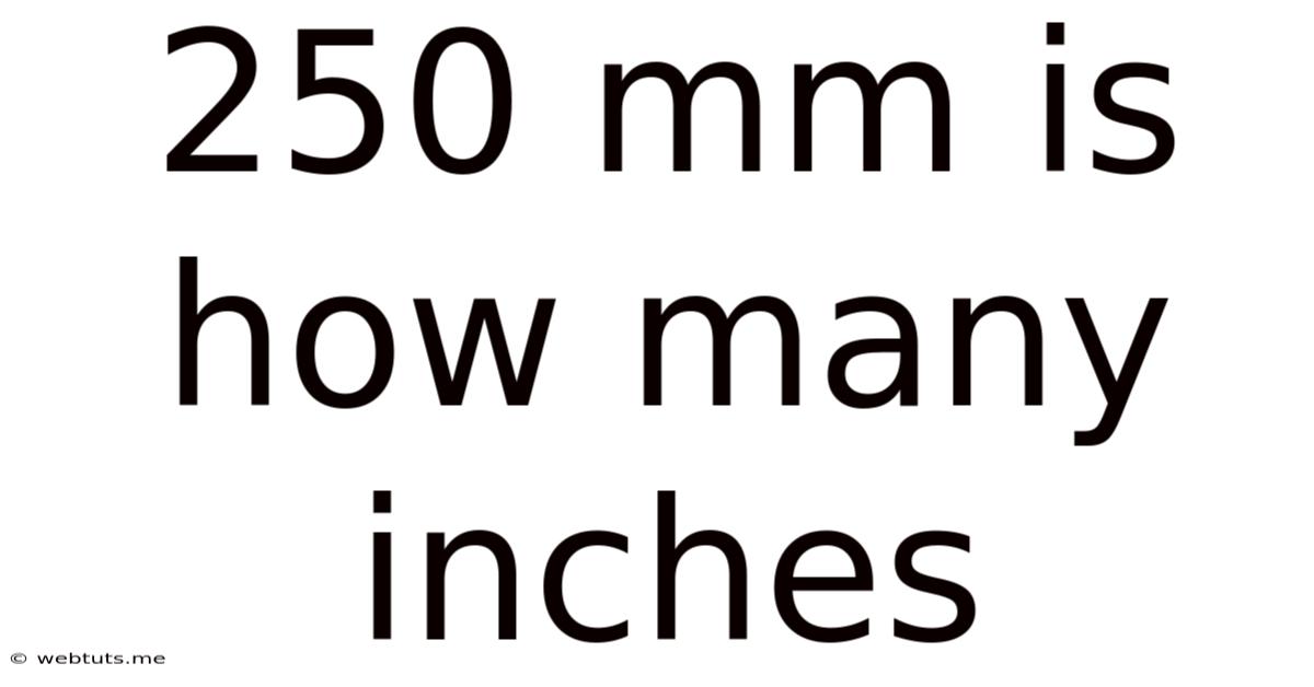 250 Mm Is How Many Inches