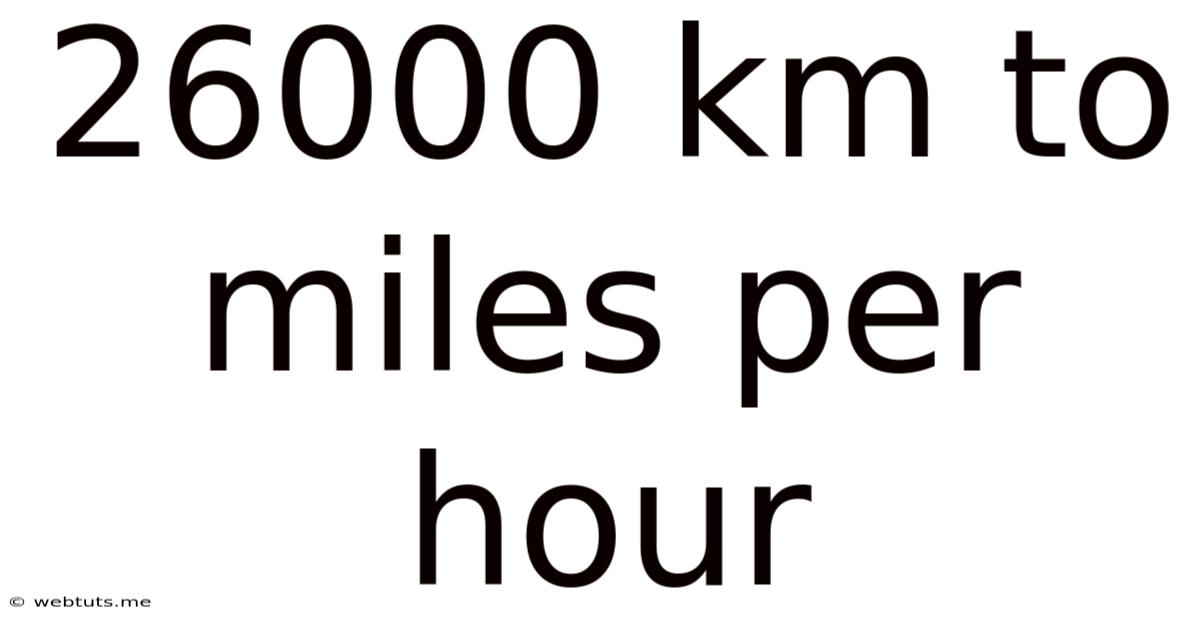 26000 Km To Miles Per Hour