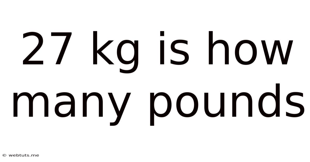 27 Kg Is How Many Pounds