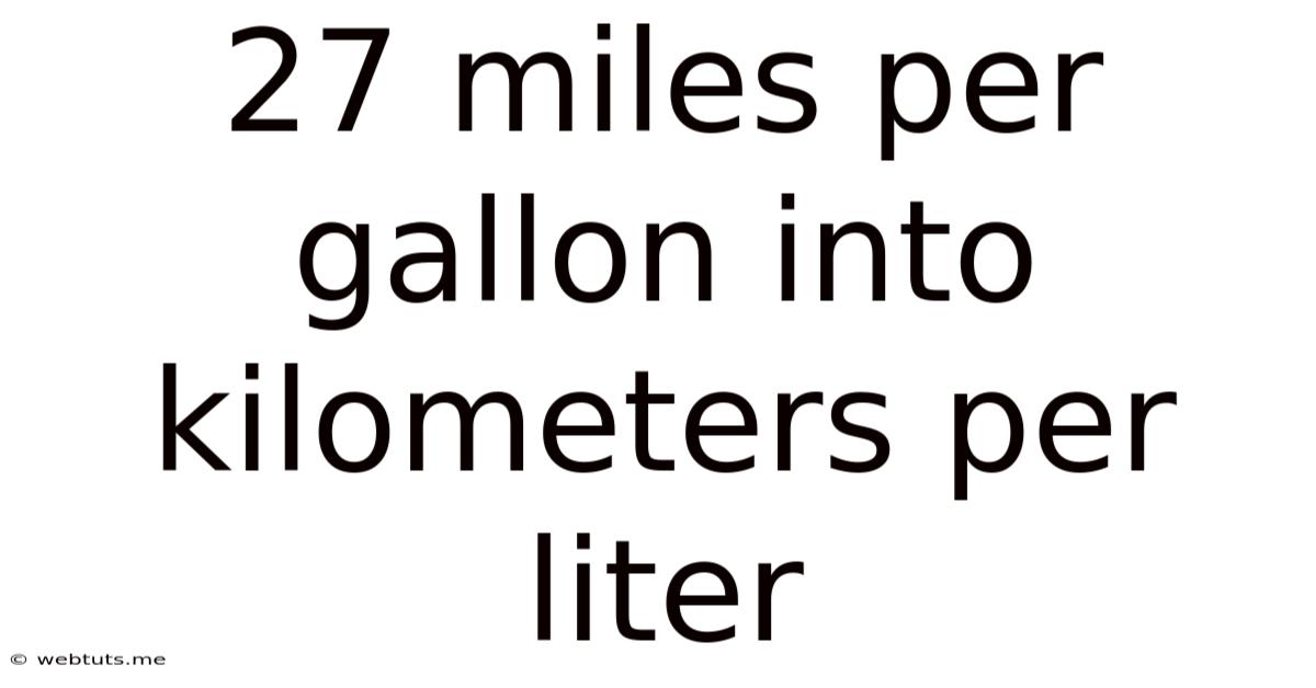 27 Miles Per Gallon Into Kilometers Per Liter