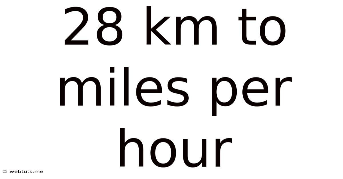 28 Km To Miles Per Hour