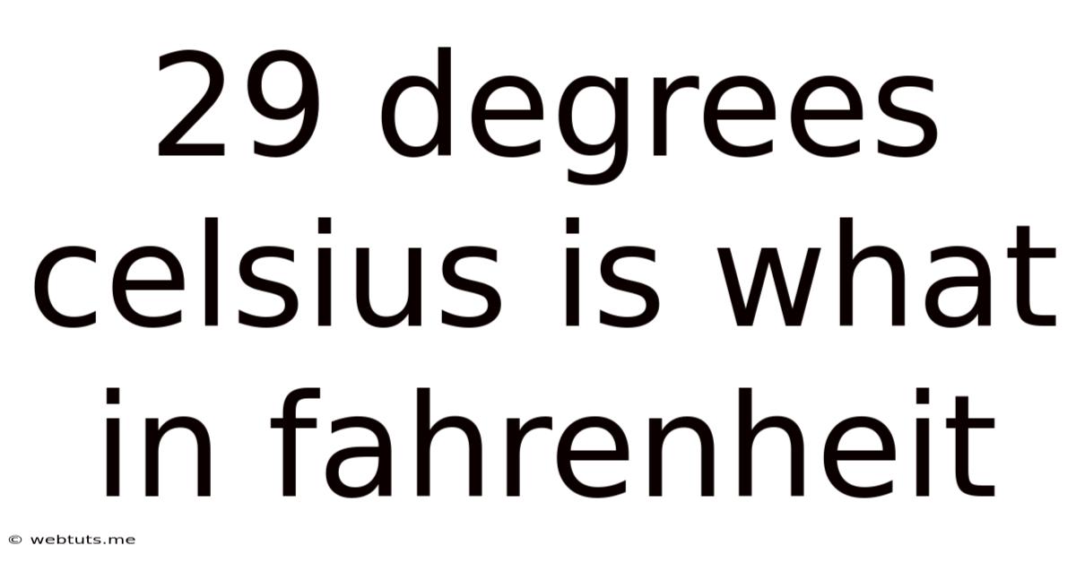 29 Degrees Celsius Is What In Fahrenheit