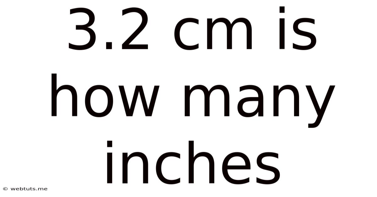 3.2 Cm Is How Many Inches