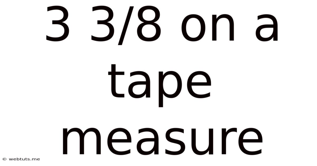 3 3/8 On A Tape Measure