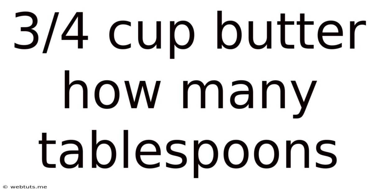 3/4 Cup Butter How Many Tablespoons