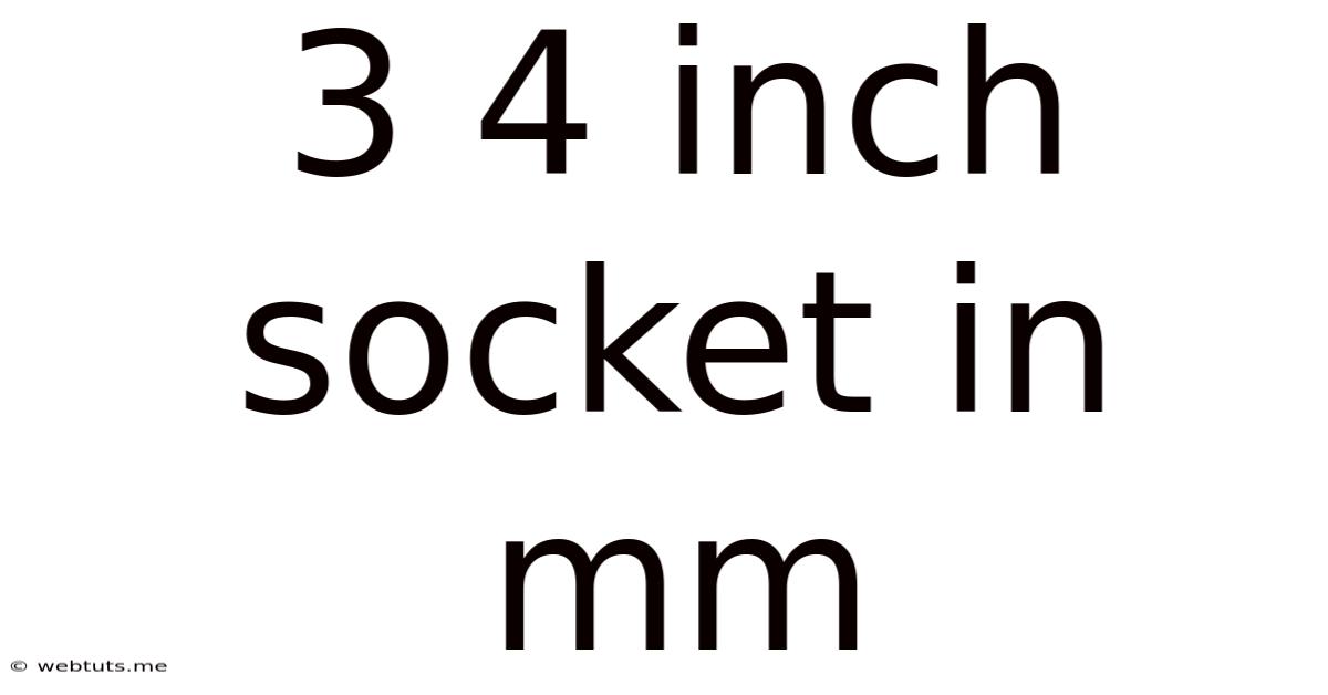 3 4 Inch Socket In Mm