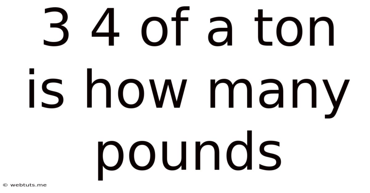 3 4 Of A Ton Is How Many Pounds