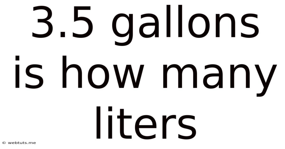 3.5 Gallons Is How Many Liters