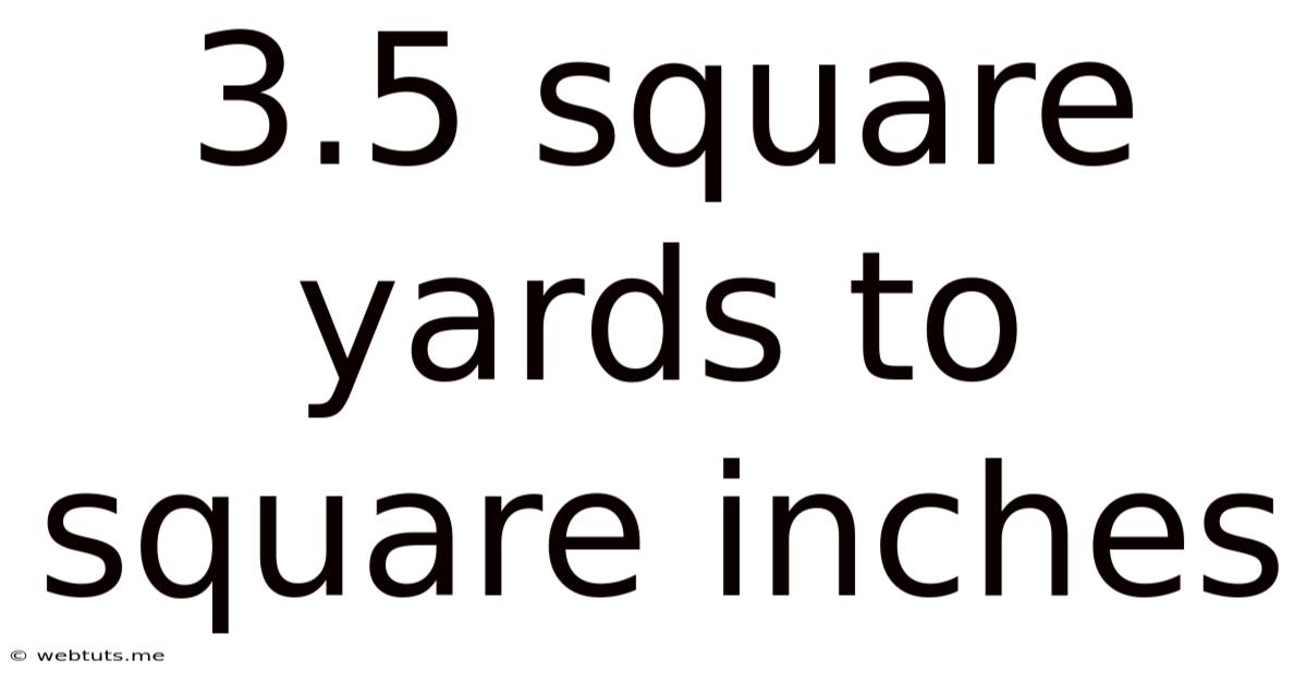 3.5 Square Yards To Square Inches