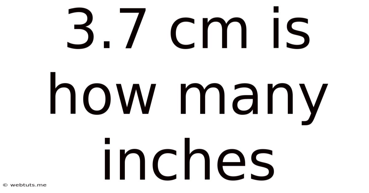 3.7 Cm Is How Many Inches